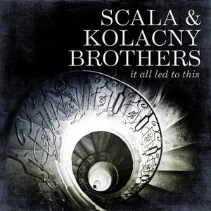 Scala & Kolacny Brothers
